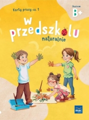 W przedszkolu naturalnie. Poziom B+ Karty cz.1 - Marzanna Krajewska, Małgorzata Patoka