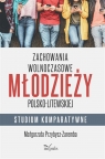 Zachowania wolnoczasowe młodzieży polsko-litewskiej Studium komparatywne Małgorzata Przybysz-Zaremba