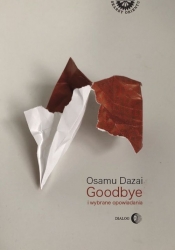 Goodbye i wybrane opowiadania - Osamu Dazai