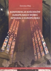 Konferencja Kościołów Europejskich wobec integracji europejskiej - Maj Dorota