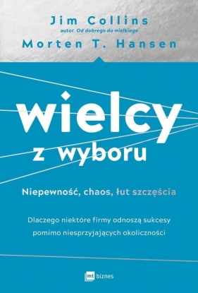 Wielcy z wyboru - Jim Collins, Morten T. Hansen
