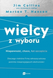 Wielcy z wyboru - Jim Collins, Morten T. Hansen