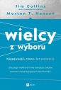 Wielcy z wyboru - Jim Collins, Morten T. Hansen