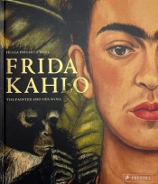 FRIDA KAHLO: PAINTER & HER