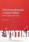 Elektroniczne głosowanie w opiniach Polaków Magdalena Musiał-Krag