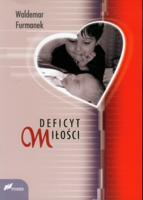 Deficyt miłości - Furmanek Waldemar