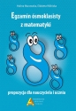 Egzamin ośmioklasisty z matematyki propozycja dla nauczyciela i ucznia - Halina Murawska, Elżbieta Wilińska