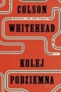 Kolej podziemna - Colson Whitehead