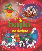 Moje pierwsze bajki na święta. Disney - Opracowanie zbiorowe