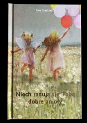 Niech radują się Tobą dobre anioły - Ewa Stadtmüller