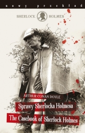 Sherlock Holmes. Sprawy Sherlocka Holmesa / The Casebook of Sherlock Holmes - Arthur Conan Doyle