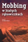Mobbing w białych rękawiczkach ks. Robert Nęcek (redakcja)