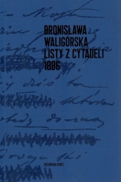 Listy z Cytadeli - Waligórska Bronisława