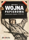 Wojna papierowa Powstania śląskie 1919-1921
