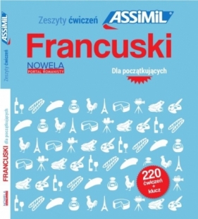 Francuski dla początkujących 220. Ćwiczeń + klucz - Opracowanie zbiorowe