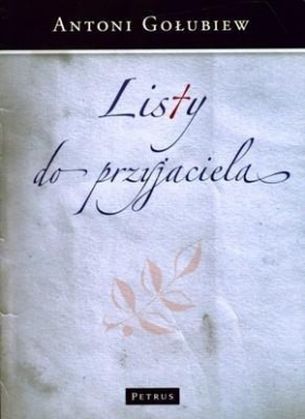 Listy do Przyjaciela - Gołubiew Antoni