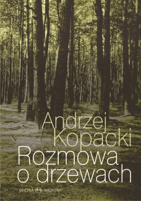 Rozmowa o drzewach - Kopacki Andrzej