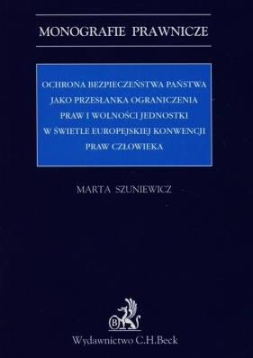 Ochrona bezpieczeństwa państwa jako przesłanka ograniczenia praw i wolności jednostki w świetle Euro - Marta Szuniewicz