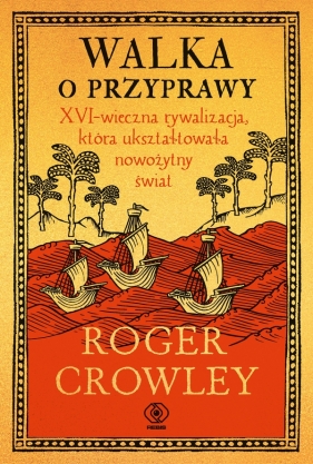 Walka o przyprawy - Roger Crowley