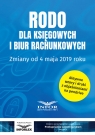 Rodo dla księgowych i biur rachunkowych. Zmiany od 4 maja 2019 Opracowanie zbiorowe