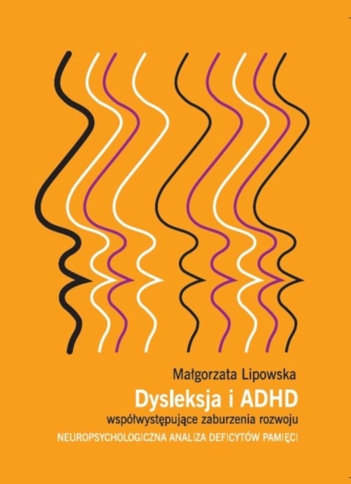 Dysleksja i ADHD współwystępujące zaburzenia rozwoju