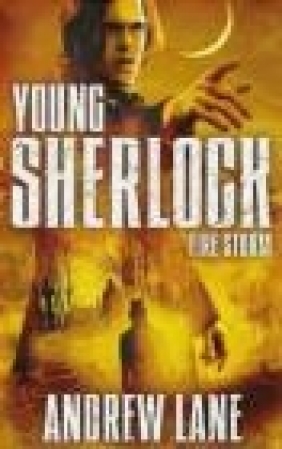 Young Sherlock Holmes 4: Fire Storm Andrew Lane