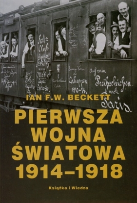 Pierwsza wojna światowa 1914-1918 - Beckett Ian F.W.