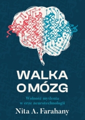 Walka o mózg. Wolność myślenia w erze neurotechnologii - Farahany Nita A.