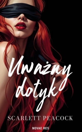Welcome to Sexas. Gabinet zmysłów. Tom 1. Uważny dotyk - Scarlett Peacock