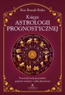 Księga astrologii prognostycznej Kris Brandt Riske