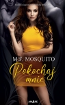 Pokochaj mnie Mosquito M.F.