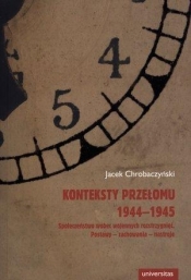 Konteksty przełomu 1944-1945 - Chrobaczyński Jacek