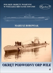 Okręt podwodny ORP Wilk - Borowiak Mariusz