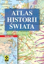 Atlas historii świata Od prehistorii do czasów współczesnych - Duby Georges