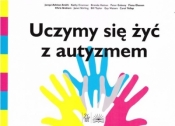 Uczymy się żyć z autyzmem - Opracowanie zbiorowe