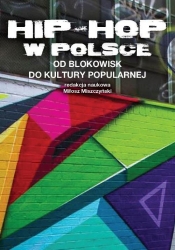 Hip-Hop w Polsce od blokowisk do kultury popularnej (Uszkodzona okładka)
