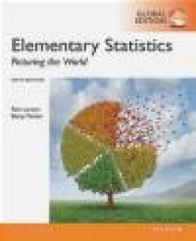 Elementary Statistics: Picturing the World, Global Edition Betsy Farber, Ron Larson