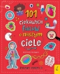 101 ciekawych faktów o naszym ciele - Opracowanie zbiorowe