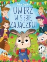 Uwierz w siebie, zajączku! Artur Gębka