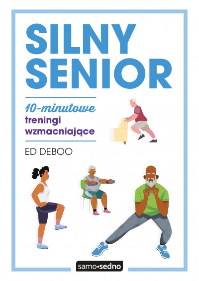 Silny senior. 10-minutowe treningi wzmacniające