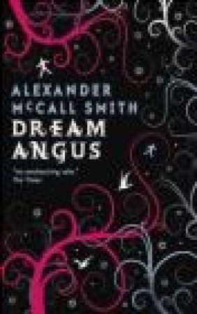 Dream Angus Alexander McCall Smith, Alexander McCall Smith
