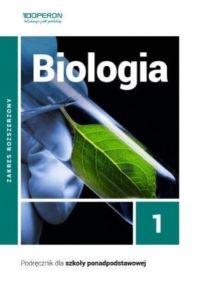 Biologia 1. Podręcznik do 1 klasy liceum i technikum. Zakres rozszerzony