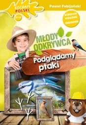 Młody odkrywca: Podglądamy ptaki - Paweł Fabijański