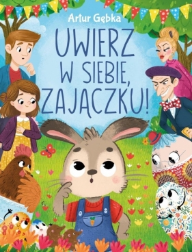 Uwierz w siebie, zajączku! - Artur Gębka
