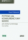 Potencjał konkurencyjny marki jak zdobyć przewagę na rynku Patkowski Paweł