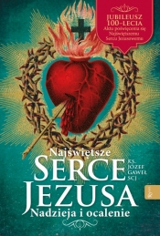 Najświętsze Serce Jezusa Nadzieja i Ocalenie - Józef Gaweł