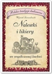 Nalewki i likiery we współczesnej kuchni