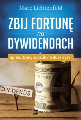 Zbij fortunę na dywidendach - Marc Lichtenfeld