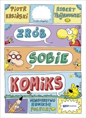 Zrób sobie komiks - Kasiński Piotr , Trojanowski Robert