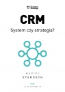  CRM. System czy strategia? Praktyczny przewodnik dla wdrażających